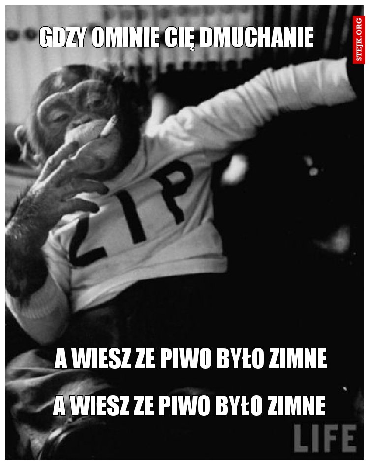Gdzy ominie cię dmuchanie 