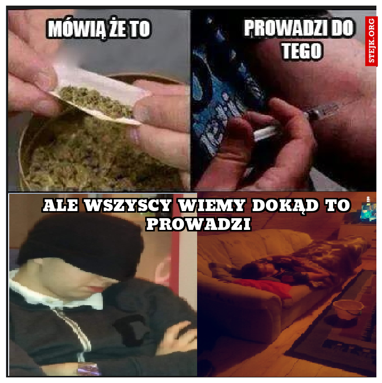 ale wszyscy wiemy dokąd to prowadzi