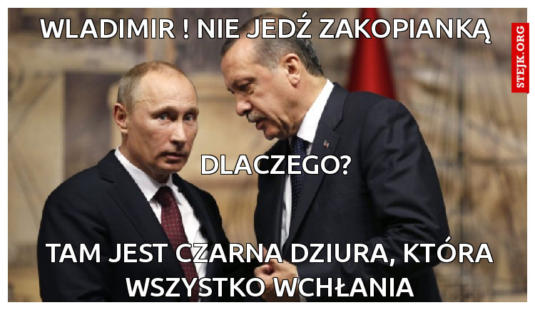 wladimir ! nie jedź zakopianką