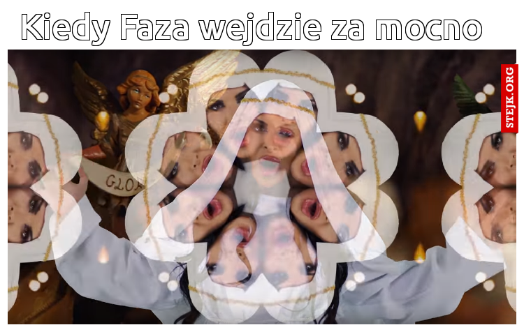 Kiedy Faza wejdzie za mocno