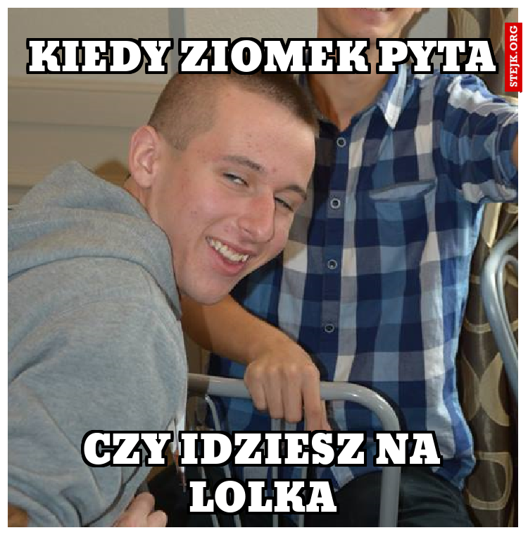 Kiedy ziomek pyta