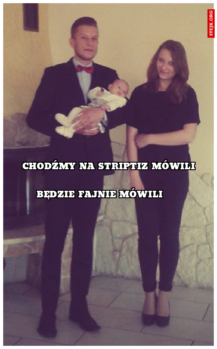 Chodźmy na striptiz mówili