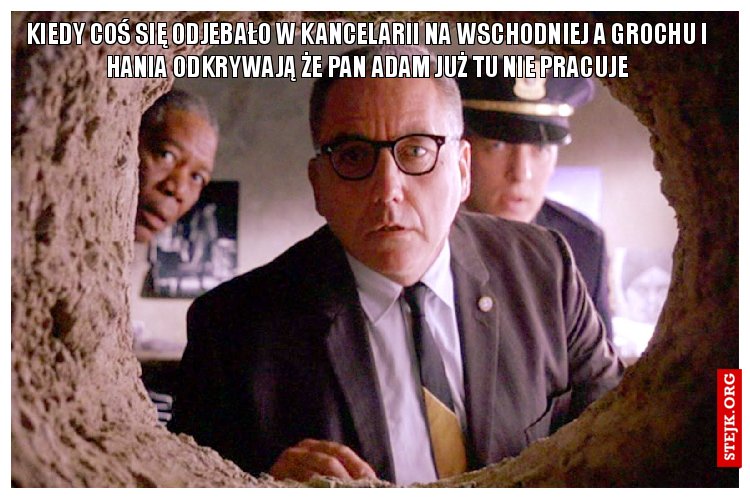 KIEDY COŚ SIĘ ODJEBAŁO W KANCELARII NA WSCHODNIEJ A GROCHU I HANIA ODKRYWAJĄ ŻE PAN ADAM JUŻ TU NIE PRACUJE