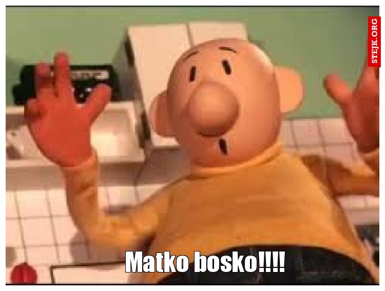 Matko bosko!!!!