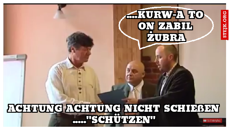 ACHTUNG ACHTUNG NICHT SCHIEßEN ....."SCHÜTZEN"
