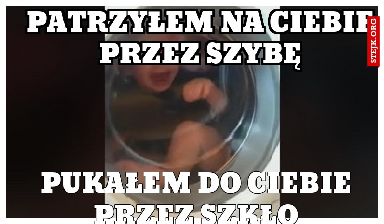 Patrzyłem na ciebie przez szybę