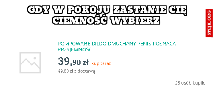 Gdy w pokoju zastanie cię ciemność wybierz 
