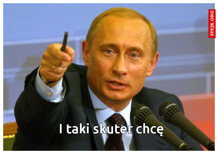 I taki skuter chcę 