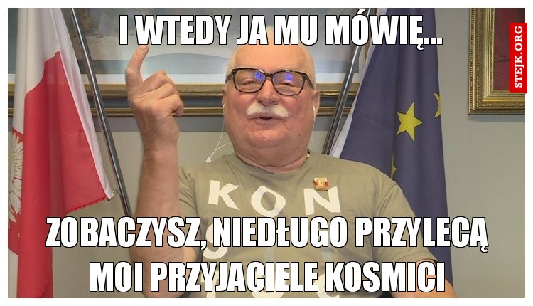 I wtedy ja mu mówię...