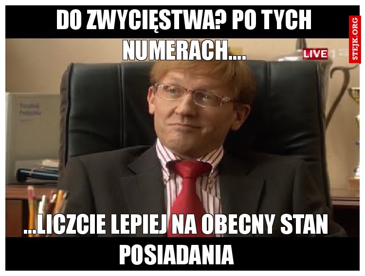 Do zwycięstwa? Po tych numerach....