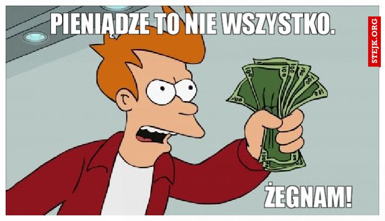 Pieniądze to nie wszystko.