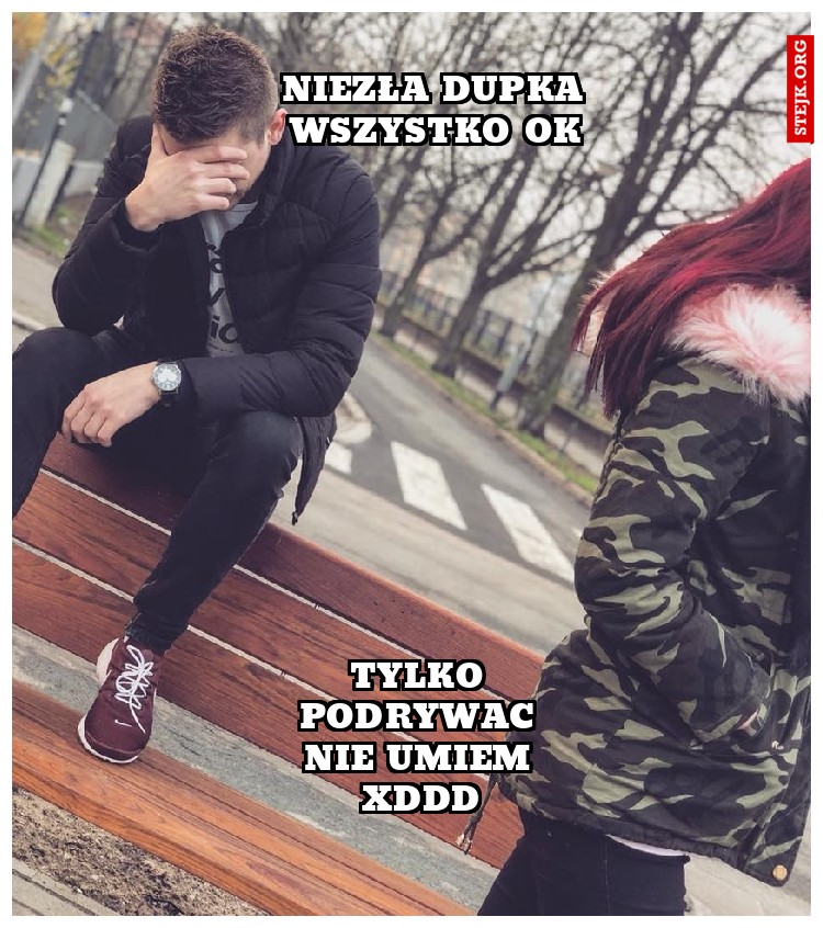 Niezła dupka wszystko ok