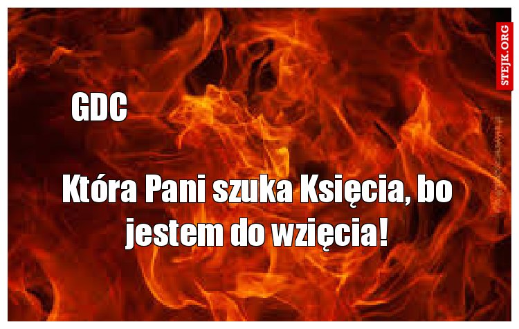 Która Pani szuka Księcia, bo jestem do wzięcia!