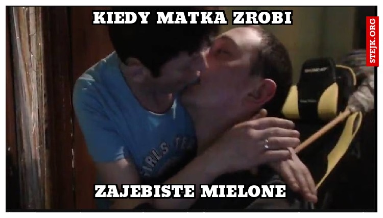 Kiedy Matka zrobi