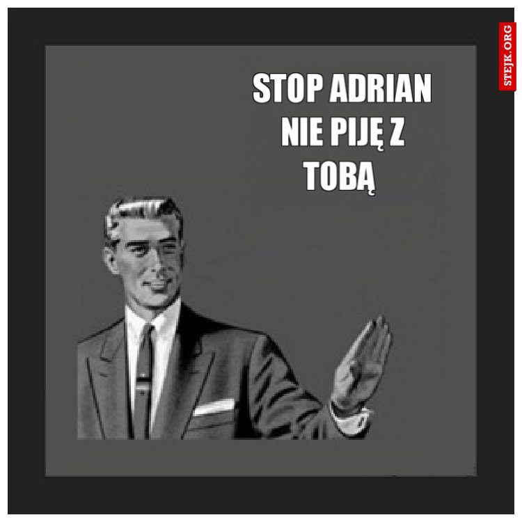 Stop Adrian nie piję z tobą 