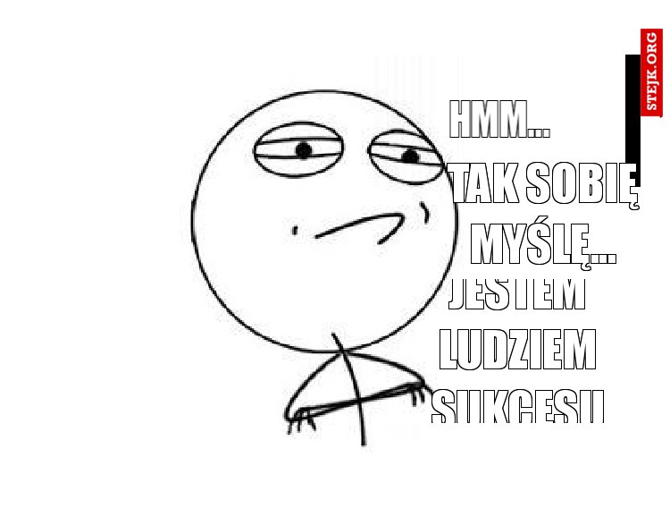 jestem ludziem sukcesu