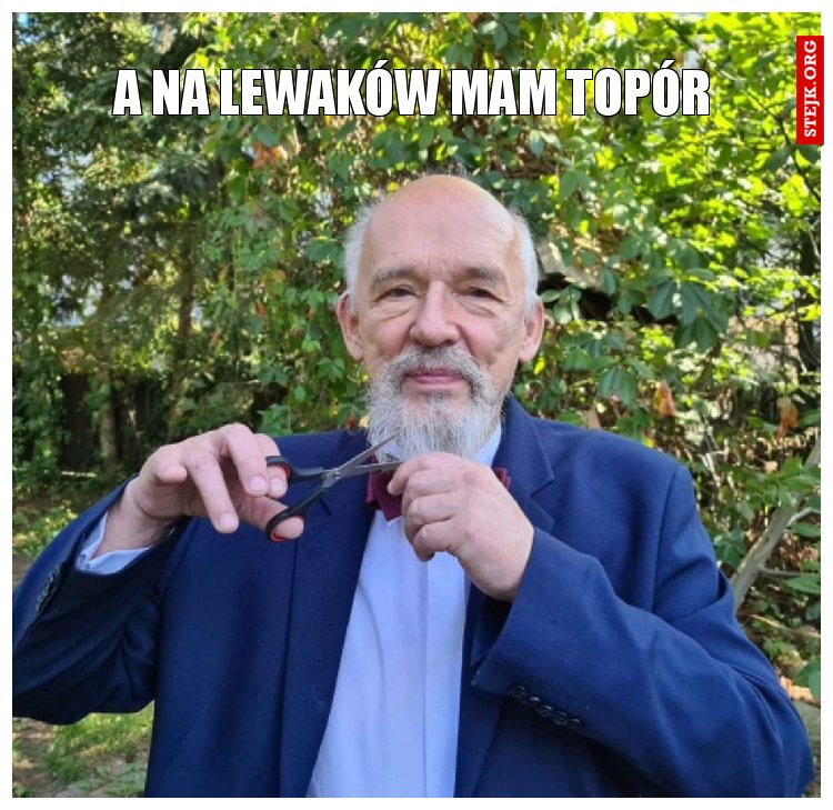 A na lewaków mam topór
