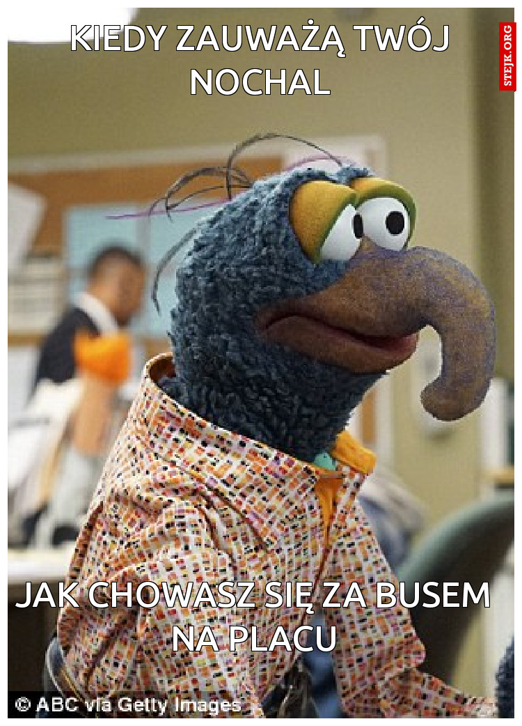 Kiedy zauważą twój nochal