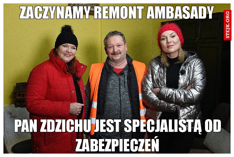 Zaczynamy remont ambasady