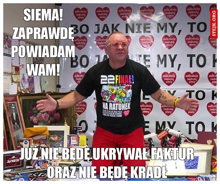 Siema! Zaprawdę powiadam wam!