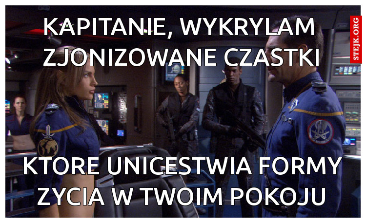 kapitanie, wykrylam  zjonizowane czastki