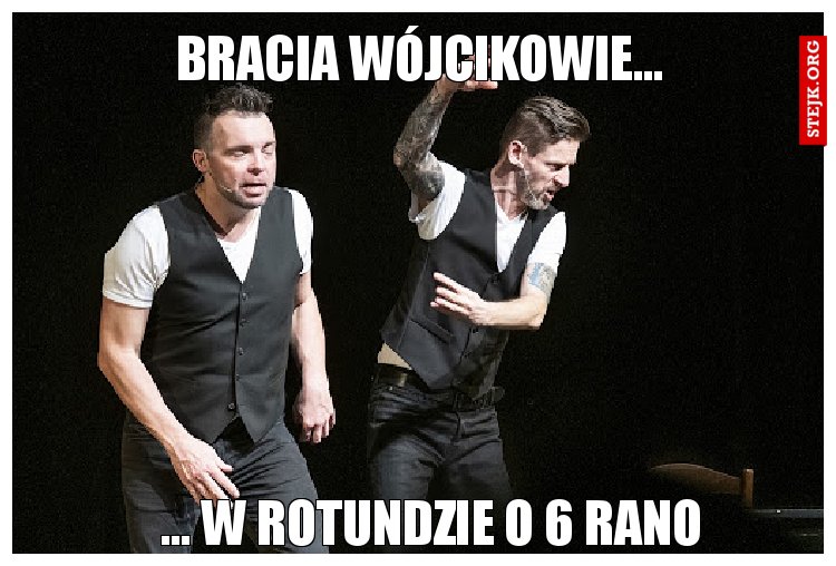Bracia Wójcikowie...