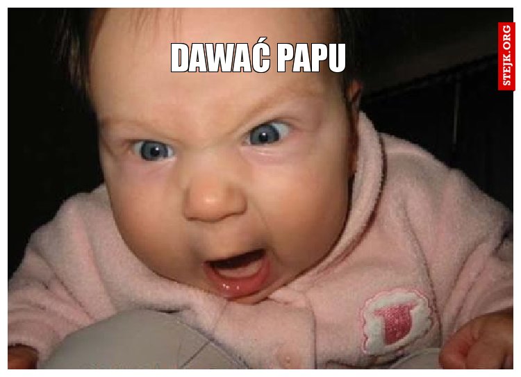 dawać papu
