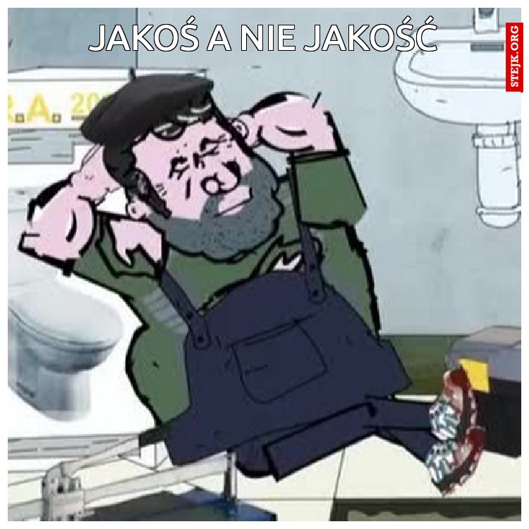 Jakoś a nie JAKOŚĆ