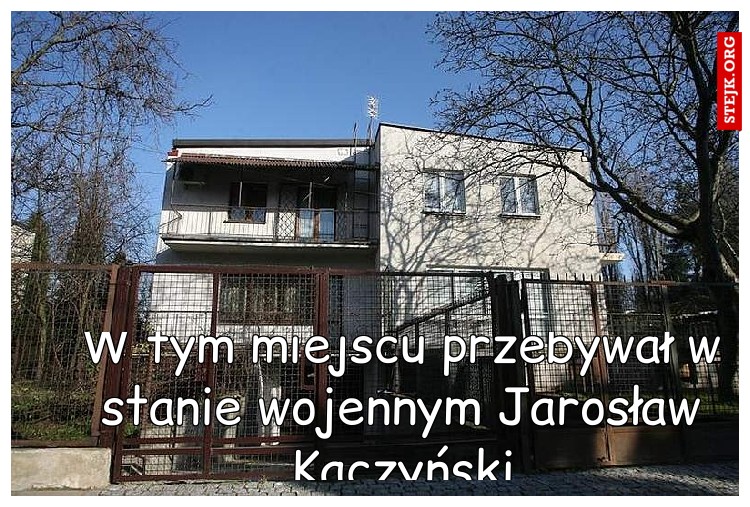 W tym miejscu przebywał w stanie wojennym Jarosław Kaczyński