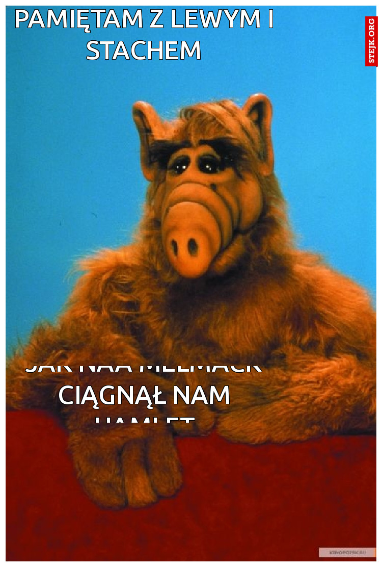 Pamiętam z Lewym i Stachem