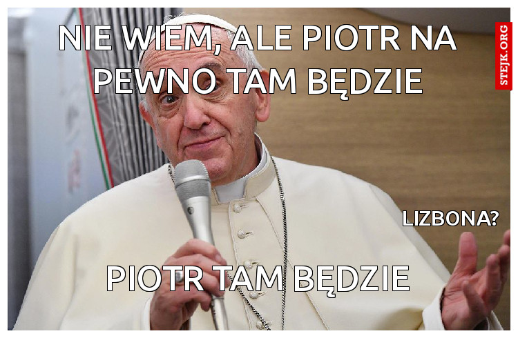 Piotr tam będzie