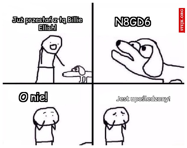 Już przestań z tą Billie Ellish!