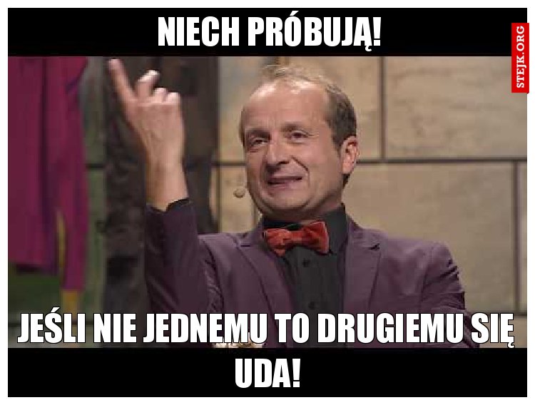 Niech próbują!