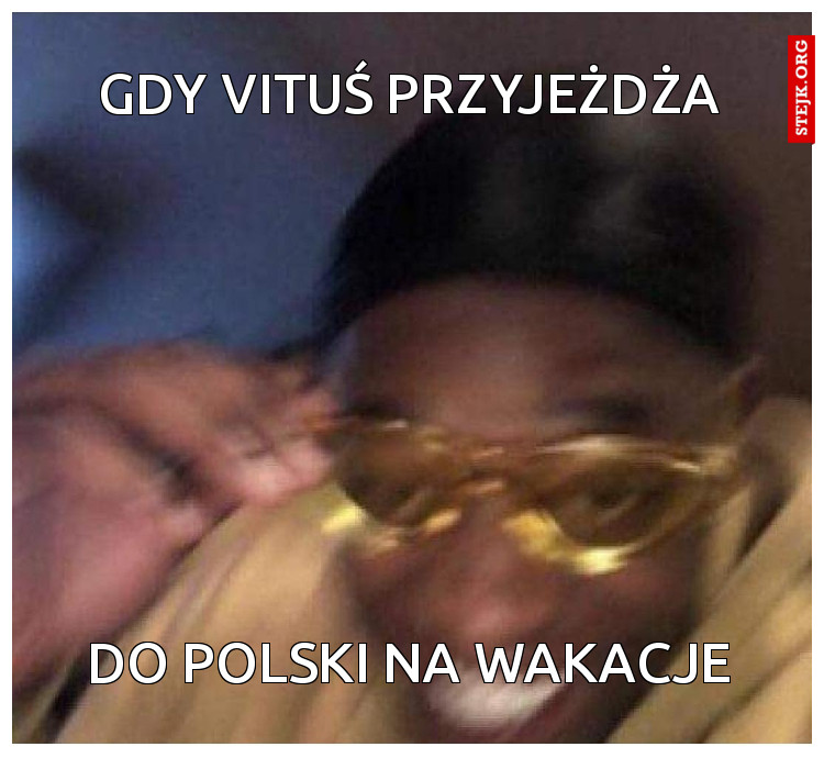 Gdy Vituś przyjeżdża