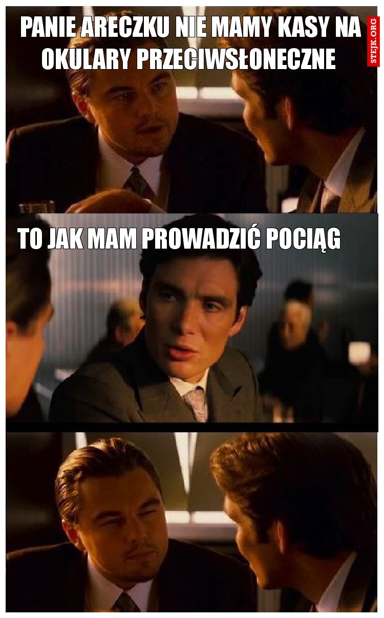 Panie Areczku nie mamy kasy na okulary przeciwsłoneczne 