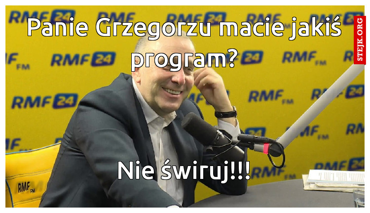 Panie Grzegorzu macie jakiś program?