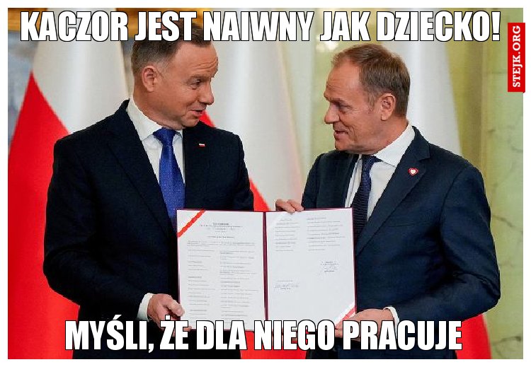 Kaczyński nadal myśli, że dla niego robisz?