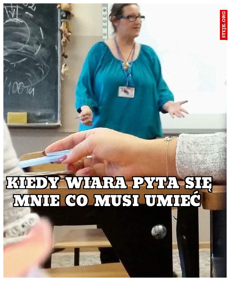 Kiedy wiara pyta się mnie co musi umieć 