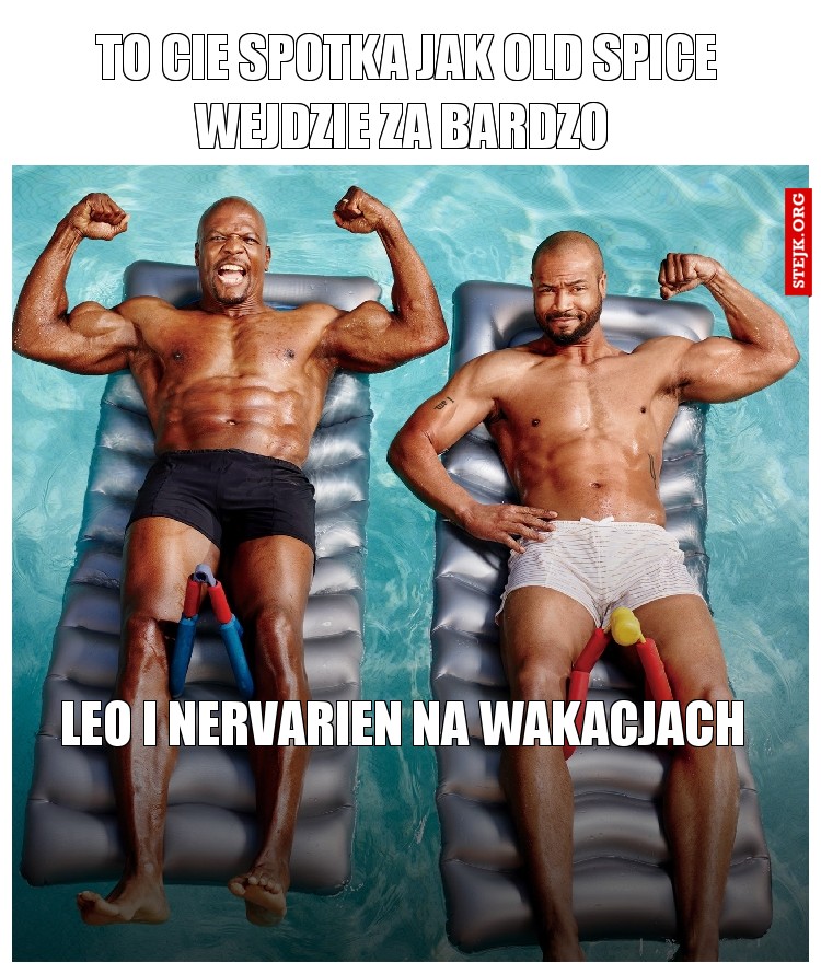 To cie spotka jak Old Spice wejdzie za bardzo 