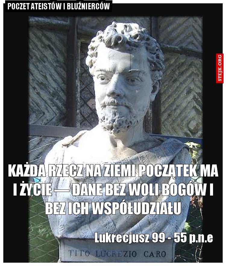 każda rzecz na ziemi początek ma i życie — Dane bez woli bogów i bez ich współudziału