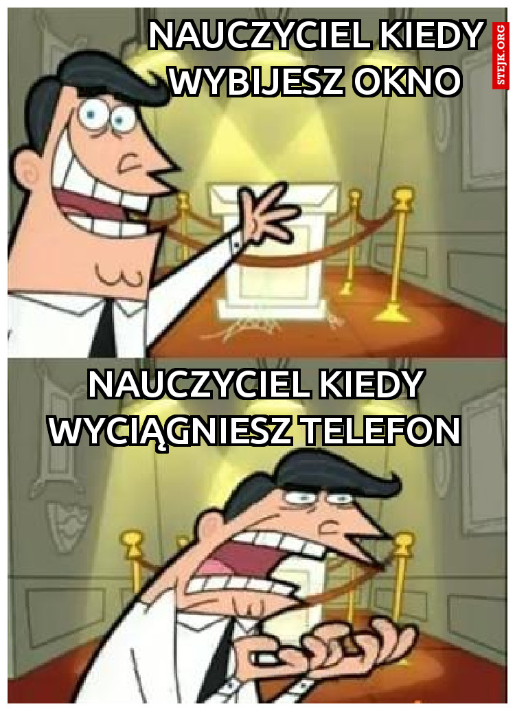 Nauczyciel kiedy wyciągniesz telefon