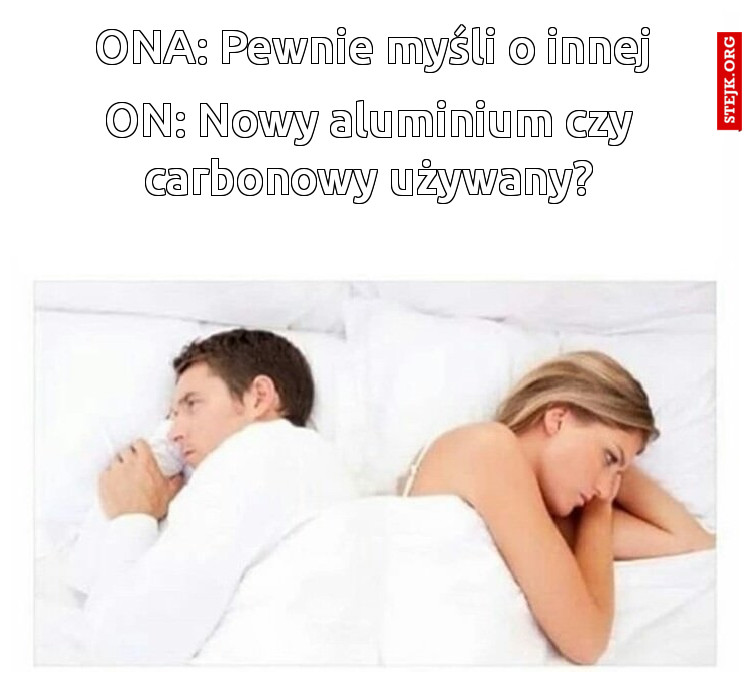 ONA: Pewnie myśli o innej