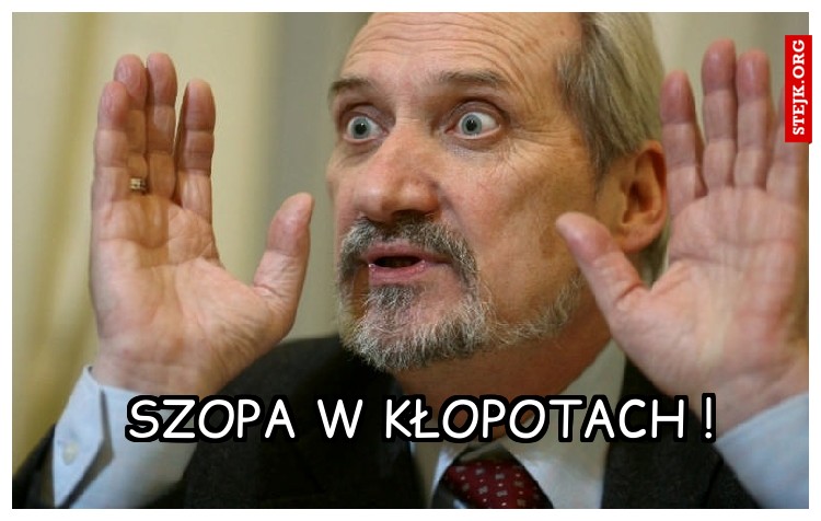 SZOPA W KŁOPOTACH !