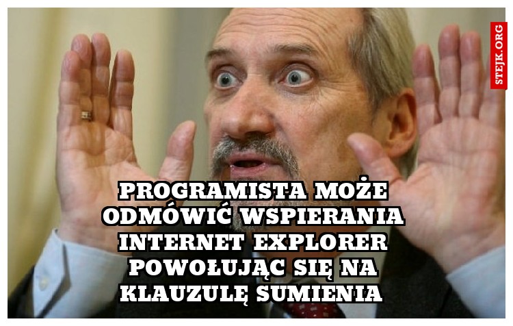 Programista może odmówić wspierania Internet Explorer powołując się na klauzlę sumienia 