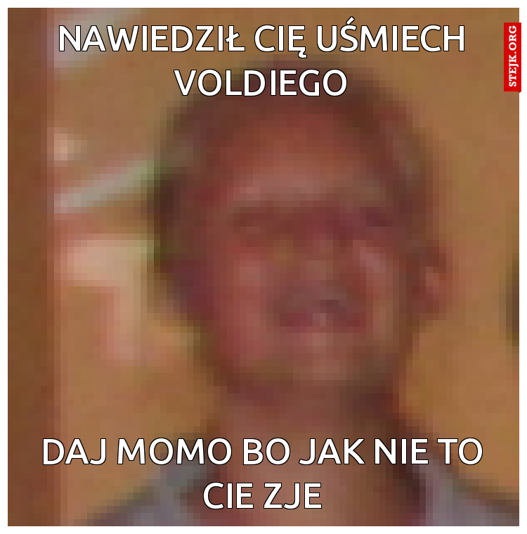 nawiedził cię uśmiech voldiego