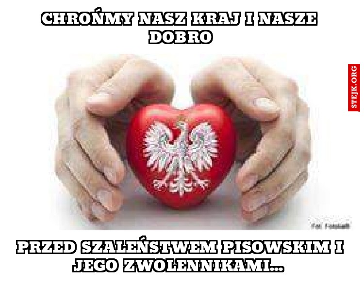 Chrońmy nasz kraj i nasze dobro