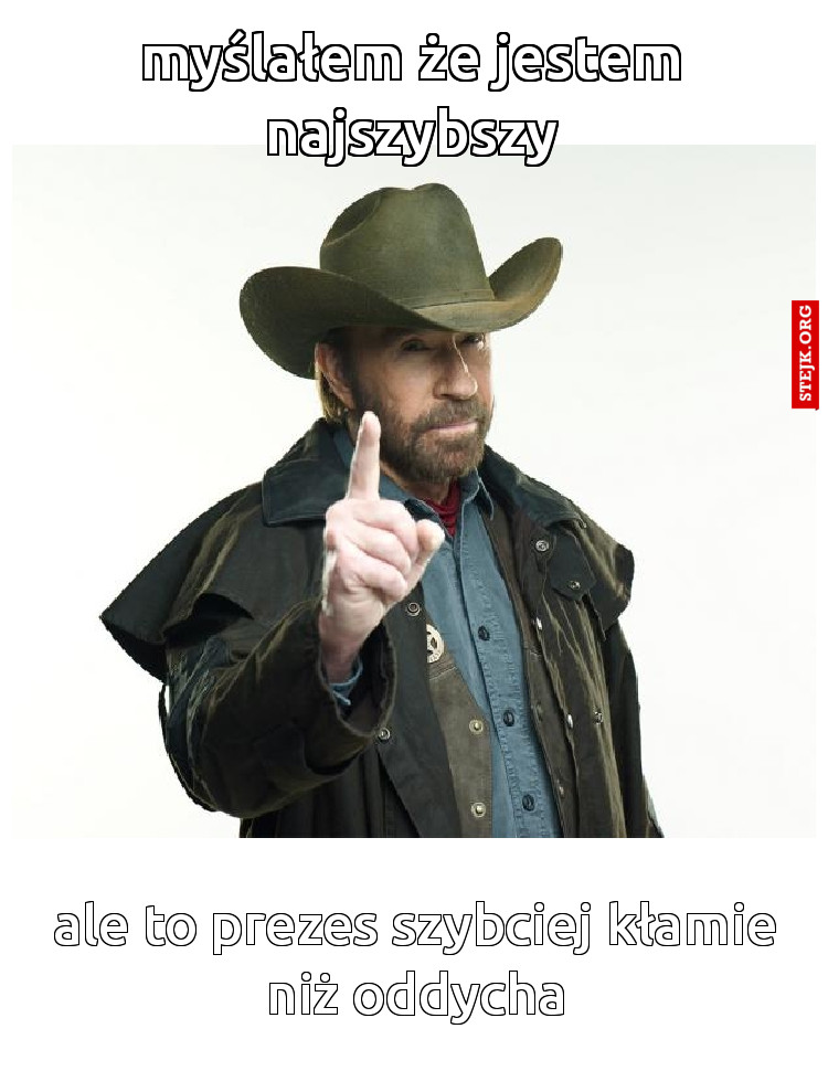 myślałem że jestem najszybszy