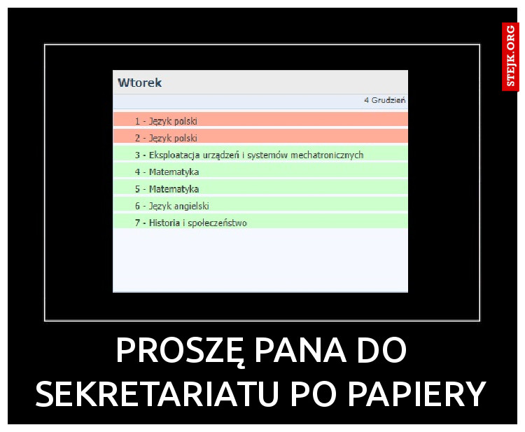 Proszę pana do sekretariatu po papiery