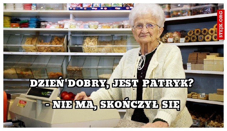 dzień dobry, jest patryk?