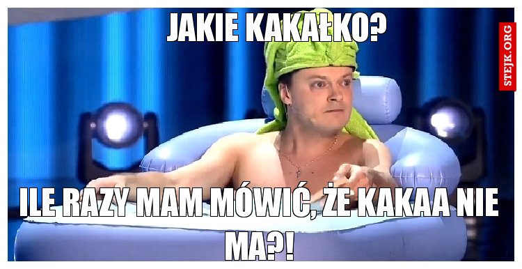 Jakie kakałko?